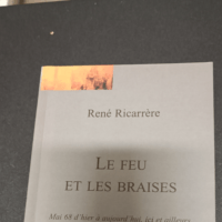 Le feu et les braises. Mai 68 d’hier à...