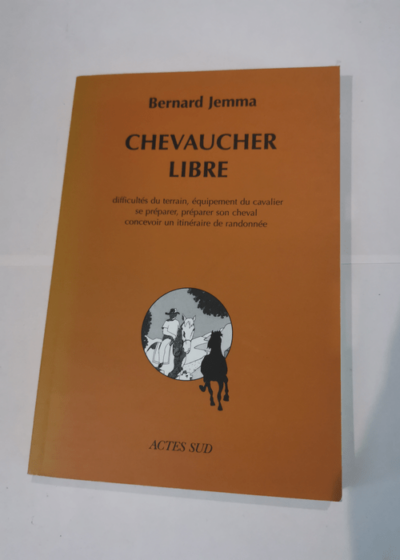 Chevaucher libre - Bernard Jemma