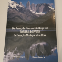 Die Fauna die Flora und die Berge von TORRES del PAINE la faune la montagne et sa flore – Gladys Garay Oscar Guineo