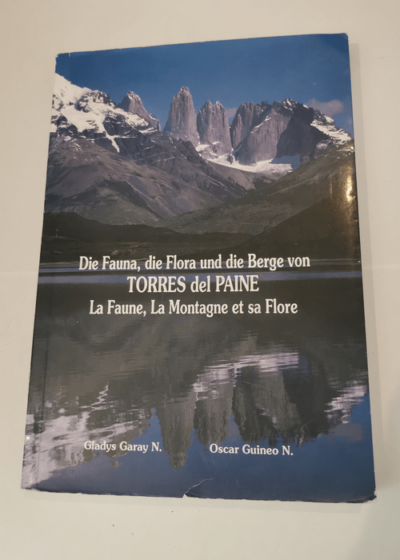 Die Fauna die Flora und die Berge von TORRES del PAINE la faune la montagne et sa flore - Gladys Garay Oscar Guineo