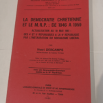 la démocratie chrétienne et le m.r.p. : De 1946 à 1959 – Henri Descamps