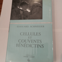 Cellules et couvents bénédictins – Edouard. Schneider