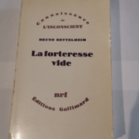 La forteresse vide – Bruno BETTELHEIM