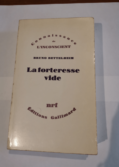 La forteresse vide - Bruno BETTELHEIM