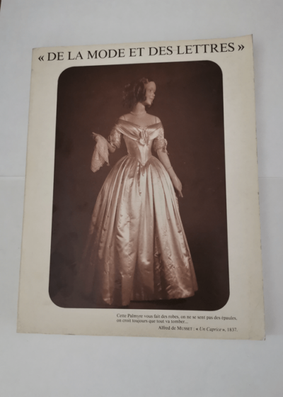 De la mode et des lettres. Du XVIIIe à nos jours - Madeleine Delpierre Guillaume Garnier Musée de la Mode et du Costume (Paris)