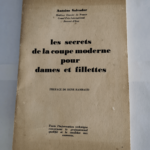 Les secrets de la coupe moderne pour dames et fillettes – pref. de rené rambaud – Antoine Salvador