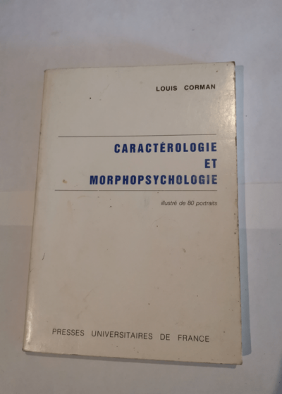 Caractérologie et morphopsychologie - Illustré de 80 portraits - LOUIS CORMAN