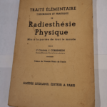 Traité élémentaire théorique et pratique de radiesthésie physique mis à la portée de tout le monde – Lieutenant Colonel J. Correnson