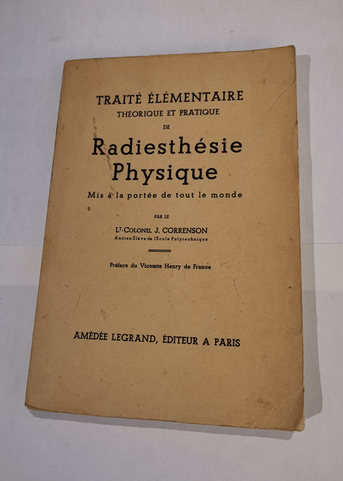 Traité élémentaire théorique et pratique de radiesthésie physique mis à la portée de tout le monde – Lieutenant Colonel J. Correnson