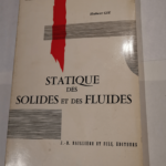 Statique des solides et des fluides : Par Hubert Gié – Classes préparatoires aux grandes écoles et propédeutiques M.G.P M.P.C – Hubert Gié