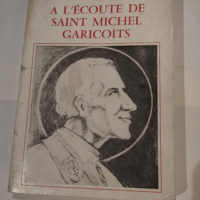 A l’écoute de Saint Michel Garicoits – Pierre Mieyaa