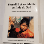 Sexualité et Sociabilité en Inde du Sud-Familles en péril au temps du Sida – Frédéric Bourdier