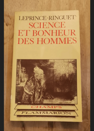 Science Et Bonheur Des Hommes / Collection Champ Philosophique - Leprince-Ringuet