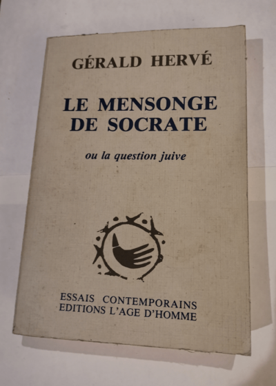 Le Mensonge de Socrate ou la Question juive (Essais contemporains) - Gérald Hervé