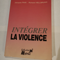 Intégrer la violence – Richard Hellbru...