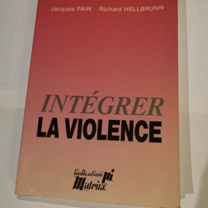 Intégrer la violence – Richard Hellbru...