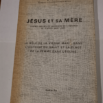 Jésus et sa Mère d’après les récits lucaniens de l’enfance et d’après Saint-Jean : Le rôle de la Vierge Marie dans l’histoire du salut et la place de la femme dans l&#821...