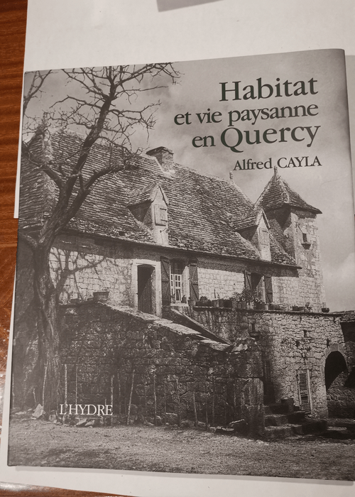 Habitat et vie paysanne en Quercy – Alf...