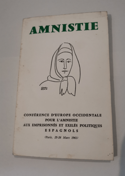 Amnistie - Conférence d'Europe Occidentale pour l'Amnistie aux emprisonnés et exilés espagnols. (paris 25-26 mars 1961) -