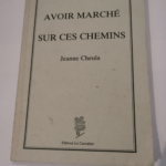 Avoir marché sur ces chemins – Jeanne Cheula