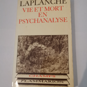 Vie et mort en psychanalyse – Laplanche...