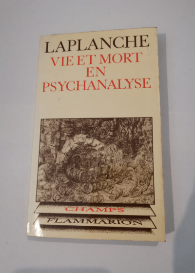 Vie et mort en psychanalyse - Laplanche Jean