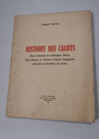 HISTOIRE DES CAGOTS - (race maudite de Gascogne - Bearn Pays Basque et NAvarre fraco-espagnols Asturies et Province de Leon) - RICAU OSMIN