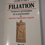 Leçons IV suite 2 : Filiation – Fondement généalogique de la psychanalyse – Alexandra Papageorgiou-Legendre Pierre Legendre