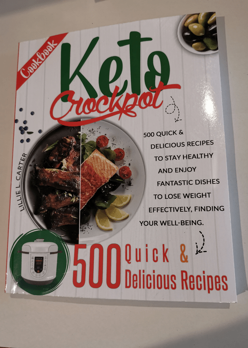 Keto Crockpot Cookbook: 500 Quick and Delicio...