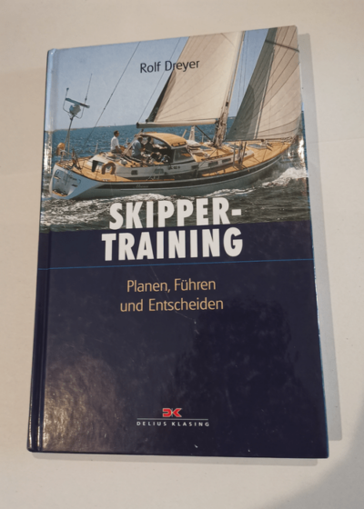 Skippertraining - Planane Führen und Entscheiden - Rolf Dreyer