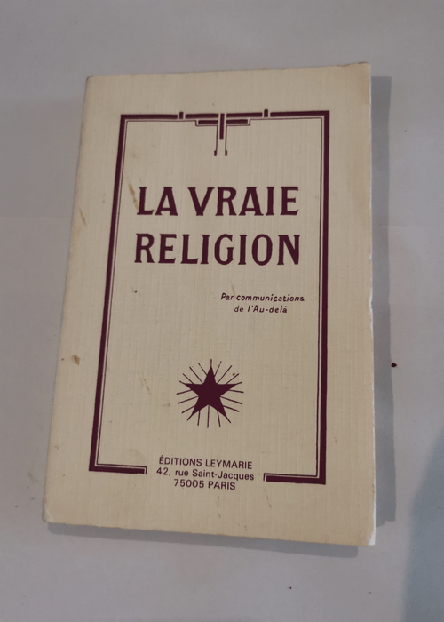 La Vraie Religion – Par communication d...