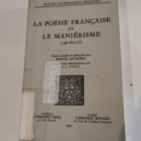 La Poesie Francaise et le Manierisme 1546 1620 – Marcel Raymond