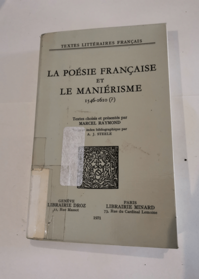 La Poesie Francaise et le Manierisme 1546 1620 - Marcel Raymond