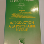 Introduction a la psychiatrie foetale – Anonyme