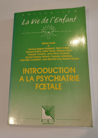 Introduction a la psychiatrie foetale - Anonyme