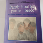 Paroles étouffée parole libérée – techniques et methodes pedagogiques – Collectif Daniel Martin Philippe Perrenoud Martine Wirthner