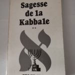 Sagesse de la kabbale tome 2 : Textes choisis de la littérature mystique juive – SAFRAN-A