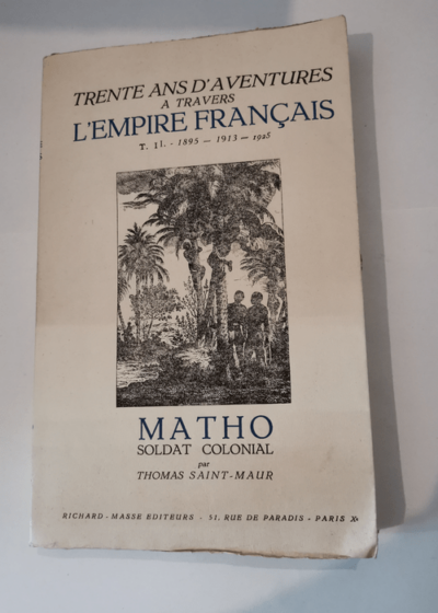 Trente Ans D'Aventures A Travers L'Empire Français. Tome II - Saint-Maur Thomas