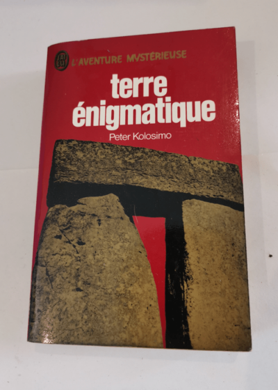 Terre énigmatique - KOLOSIMO PETER