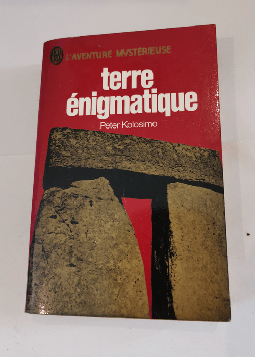 Terre énigmatique – KOLOSIMO PETER