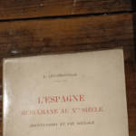 L’ Espagne Musulmane Au X° Siècle. Institutions et Vie sociale. – etc … LEVI – PROVENCAL (Directeur De l’ Institut Des Hautes Études Marocaines De Rabat Professeur à ...