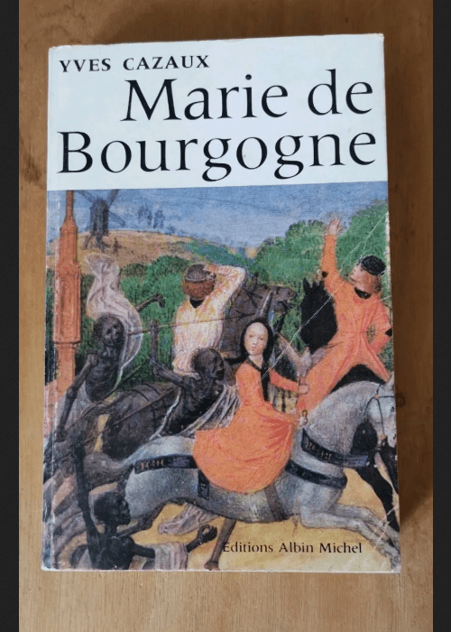 Marie De Bourgogne – Yves Cazaux