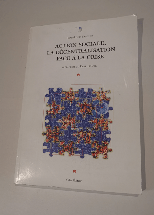 Action sociale la décentralisation face à la crise – Jean- Louis Sanchez