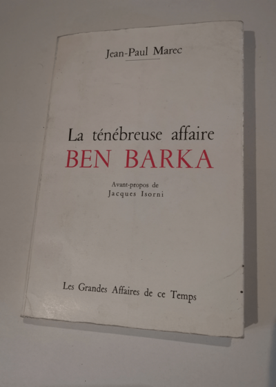 la ténébreuse affaire ben barka - Jean-Paul Marec Jacques Isorni