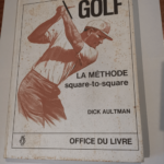 GOLF LA METHODE SQUARE-TO-SQUARE – AULTMAN (dick)