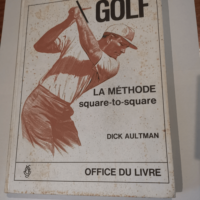 GOLF LA METHODE SQUARE-TO-SQUARE – AULT...