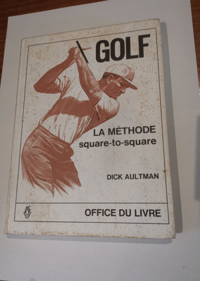 GOLF LA METHODE SQUARE-TO-SQUARE - AULTMAN (dick)