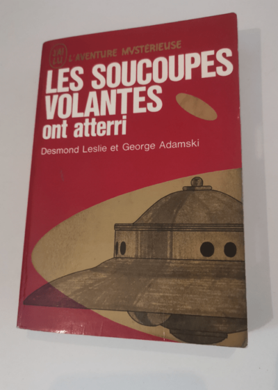 Les soucoupes volantes ont atterri - Desmond Leslie George Adamski