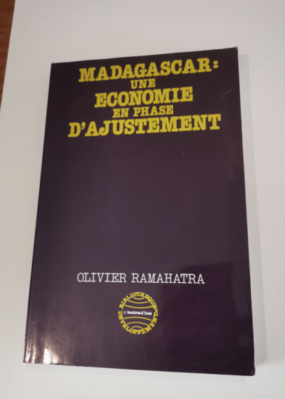 MADAGASCAR UNE ECONOMIE EN PHASE D'AJUSTEMENT - Olivier Ramahatra