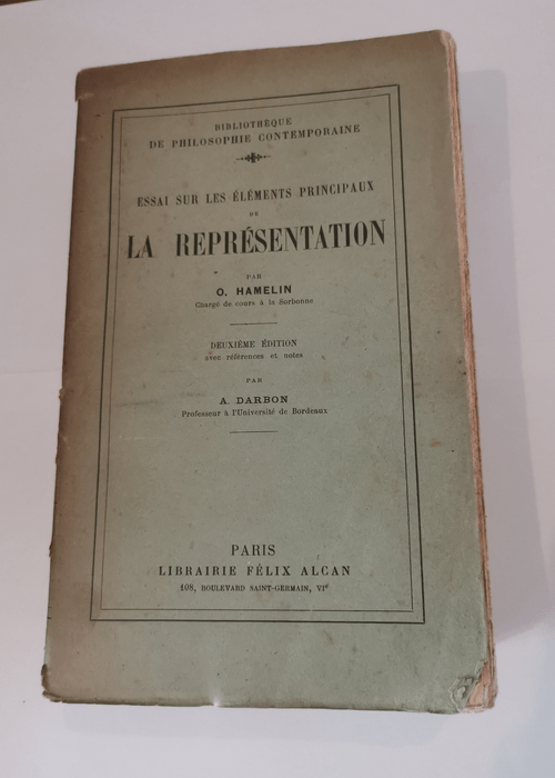 Essai sur les éléments principaux de la représentation – Deuxième édition avec références et notes de A. Darbon – Octave Hamelin